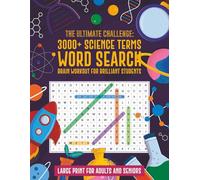 The Ultimate Word Search Challenge: Science (STEM) Edition - 3000+ Educational Vocabulary for Mental Exercise and Brain Workout: Word Hunt Puzzles for Fun, Large Print for Teens, Adults, and Seniors