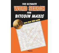 The ultimate Word Search for Bitcoin Maxis: A 60-Puzzle Journey Through Bitcoin, Maximalism, Memes & Money