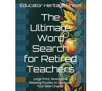 The Ultimate Word Search for Retired Teachers: Large Print, Nostalgic & Relaxing Puzzles to Celebrate Your New Chapter