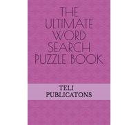 THE ULTIMATE WORD SEARCH PUZZLE BOOK: 100 FUN & CHALLENGING PUZZLES TO SHARPEN YOUR MIND | 6x9 inches, 102 pages | Made for all Age Smart Humans | ... Free Times to sharp your Brain like a Genius