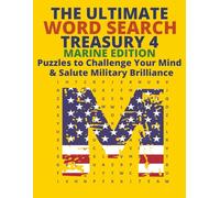 The Ultimate Word Search Treasury 4:: Marine Edition: Puzzles to Challenge Your Mind & Salute Military Brilliance. (The Ultimate Word Search Treasury: Puzzles to Challenge Your Mind & Spark Curiosity)