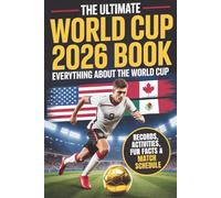 The Ultimate World Cup 2026 Book - Soccer for Kids & Teens: Everything about the World Cup! 250+ Facts, Records and Quiz for Young Soccer Fans. Stars, Teams, Stadiums & More