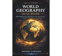 The Ultimate World Geography Quiz Book: 400 Challenging Questions with Fun Facts