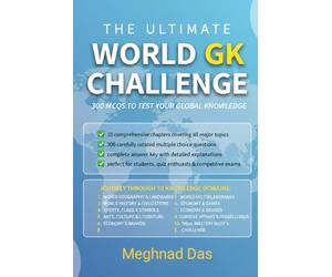 THE ULTIMATE WORLD GK CHALLENGE: 300 MCQS TO TEST YOUR GLOBAL KNOWLEDGE