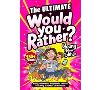The ULTIMATE Would You Rather? Young Moms Edition: 150+ Funny, Relatable & Impossible Choices that Only a Mother Understands - Laugh, Bond and Share With Friends (Mother & Father's Day Gifts)
