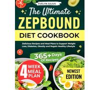 THE ULTIMATE ZEPBOUND DIET COOKBOOK: Delicious Recipes And Meal Plans To Support Weigt Loss, Diabetes, Obesity And Regain Healthy Lifestyle