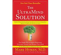 The UltraMind Solution: The Simple Way to Defeat Depression, Overcome Anxiety, and Sharpen Your Mind