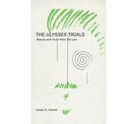 The Ulysses Trials: Beauty and Truth Meet the Law