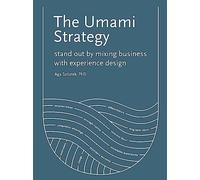 The Umami Strategy: Stand Out by Mixing Business with Experience Design