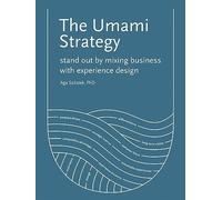 The Umami Strategy: Stand Out by Mixing Business with Experience Design