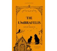 The Umbrafelis: A cozy fantasy of cats and magic