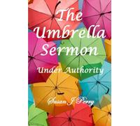 The Umbrella Sermon: Under Authority