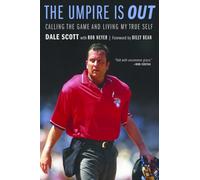 The Umpire Is Out : Calling the Game and Living My True Self