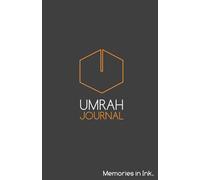 The Umrah Journal: Daily Reflections, Sacred Encounters, and Spiritual Insights for Your Transformative Journey.: Do you seek to deepen your faith and ... profoundly with the sacred places you visit?