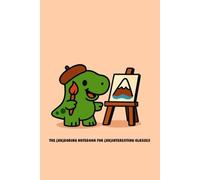 The (Un)Boring Notebook for (Un)Interesting Classes. Art-Rex Edition: Wide Ruled Composition Notebook with 50 Cute Mini Coloring Pages for School and ... Artist T-Rex Dino Lined Journal for Students