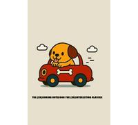 The (Un)Boring Notebook for (Un)Interesting Classes. Car Dog Edition: Wide Ruled Composition Notebook with 50 Cute Mini Coloring Pages for School and ... Dog in the Car Lined Journal for Students