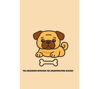 The (Un)Boring Notebook for (Un)Interesting Classes. Pug Edition: Wide Ruled Composition Notebook with 50 Cute Mini Coloring Pages for School and College, Aesthetic Pug Dog Lined Jornal for Students