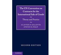 The UN Convention on Contracts for the International Sale of Goods: Theory and Practice