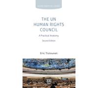 The UN Human Rights Council: A Practical Anatomy: Second Edition (Elgar Practical Guides)