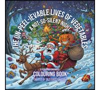 The Un-peel-ievable Lives of Vegetables: A Not-so-silent Night
