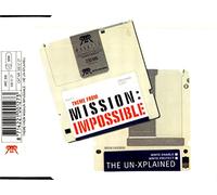 The Un-Xplained - Mission Impossible
