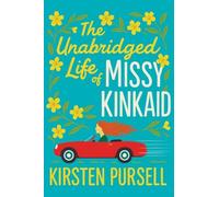 The Unabridged Life of Missy Kinkaid