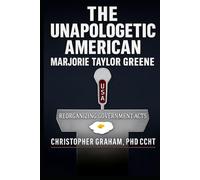 THE UNAPOLOGETIC AMERICAN: Marjorie Taylor Greene (Politics)
