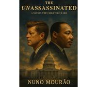 The Unassassinated: If Kennedy and King Had Lived