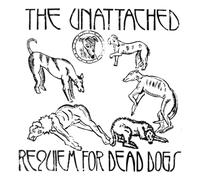 The Unattached - Requiem For Dead Dogs [VINYL]