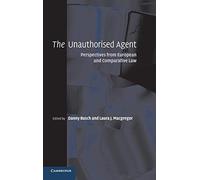 The Unauthorised Agent: Perspectives from European and Comparative Law