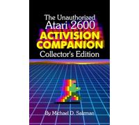 The Unauthorized Atari 2600 Activision Companion - Collector's Edition: All 44 Of Your Favorite Activision Games On The Atari 2600