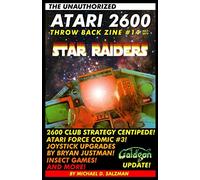 The Unauthorized Atari 2600 Throw Back Zine #14: Star Raiders, Joystick Upgrades, Centipede Strategies, Galaga Update and More!