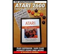 The Unauthorized Atari 2600 Throw Back Zine #18: E.T. The Extra-Terrestrial, Defender, 2600 Club Donkey Kong and More