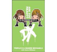 The Unauthorized History of DX: Are You Ready (WWE)