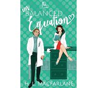 The Unbalanced Equation: An enemies-to-lovers romantic comedy: An enemies-to-lover romantic comedy: 1 (Hot Mess Trilogy)