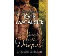 The Unbearable Lightness Of Dragons: A Novel of the Light Dragons