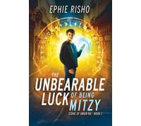 The Unbearable Luck of Being Mitzy: Fast-paced modern fantasy with humor, heart, and high-stakes adventure (Stone of Amun-Ra)
