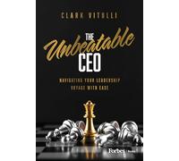The Unbeatable CEO: Navigating Your Leadership Voyage with Ease