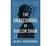 The Unbecoming of Kaelen Shaw