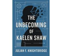 The Unbecoming of Kaelen Shaw