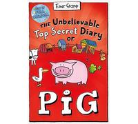 The Unbelievable Top Secret Diary of Pig: Colour Edition: (Pig)