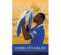 The Unbelievables: The Amazing Story of Leicester's 2015/16 Season