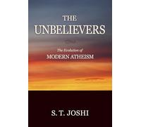 The Unbelievers: The Evolution of Modern Atheism