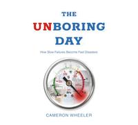 The Unboring Day: How Slow Failures Become Fast Disasters: 2 (Boring Days)