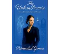 The Unborn Promise: Some Choices Echo Beyond the Grave (Book 1)