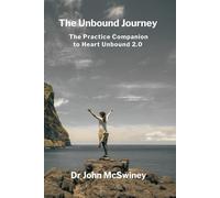 The Unbound Journey: The Practice Companion to Heart Unbound 2.0