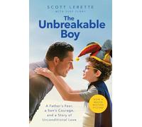 The Unbreakable Boy: A Father's Fear, a Son's Courage, and a Story of Unconditional Love (Now a Major Motion Picture Starring Zachary Levi)