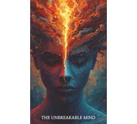 THE UNBREAKABLE MIND: You don't need motivation, you need reminders! Each page will remind you of who you are.
