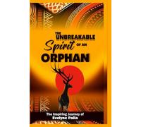 THE UNBREAKABLE SPIRIT OF AN ORPHAN: The Inspiring Journey of Evelyne Palla