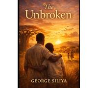 The unbroken: The Father's battle for Faith and Family